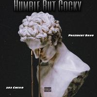 Humble But Cocky (feat. President Davo)