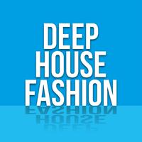 Deep House Fashion