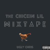 The Chickin Lil Mixtape