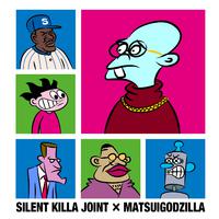 SILENT KILLA JOINT & MATSUIGODZILLA