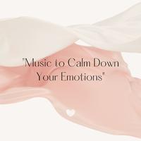 Music to Calm Down Your Emotions: Healing Guitar Songs to Alleviate Stressful Emotions