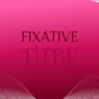 Fixative Tube