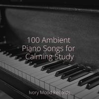 100 Ambient Piano Songs for Calming Study