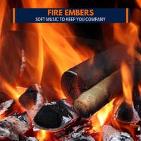 Fire Embers - Soft Music to Keep You Company