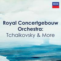 Royal Concertgebouw Orchestra: Tchaikovsky & More