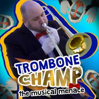 Trombone Champ: The Musical Menace