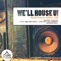 We'll House U! - Deep'n'House Edition, Vol. 29