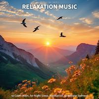 #01 Relaxation Music to Calm Down, for Night Sleep, Meditation, to Release Sadness