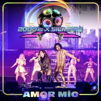 Amor Mío (2000's X Siempre En Vivo Desde El Pepsi Center De La CDMX)