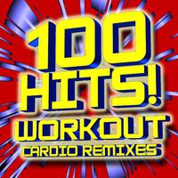 100 Hits! Workout Cardio Remixes