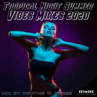 Tropical Night Summer Vibes Mixes 2020 (Original Mixes)