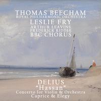 Delius: Hassan, Concerto for Violin & Orchestra, Caprice & Elegy