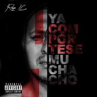 Ya Compórtese Muchacho