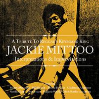 Interpertations & Improvisations: A Tribute To Reggae's Keyboard King Jackie Mittoo