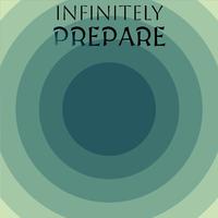 Infinitely Prepare