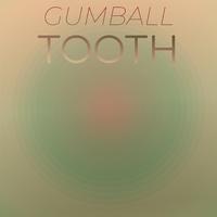 Gumball Tooth