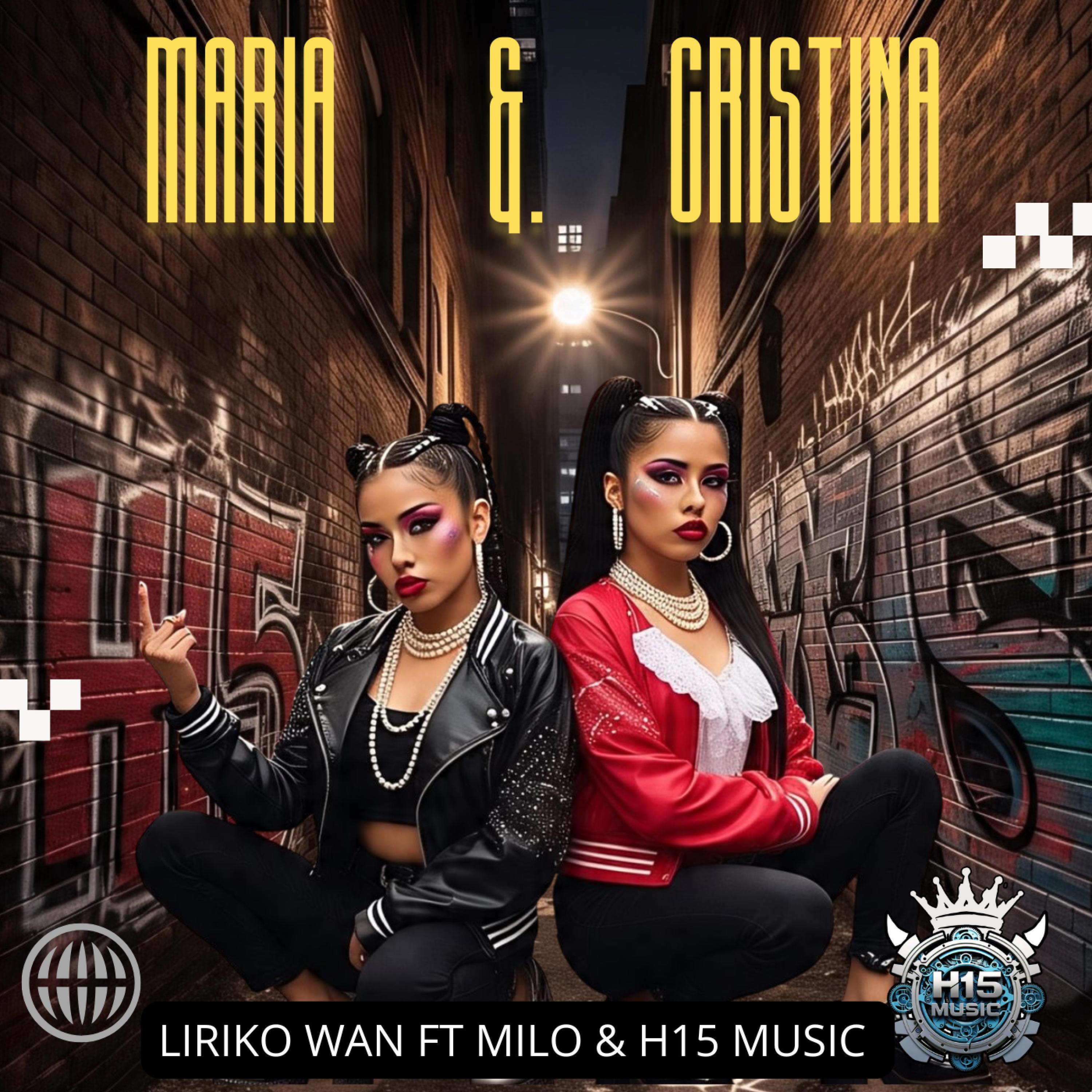 Maria & Cristina 2 (feat. Liriko Wan, El milo, RastaMan H15, Nfados H15 & Dexam H15) (Radio Edit)