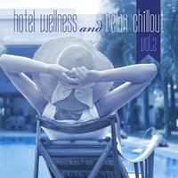 Hotel Wellness and Relax Chillout, Vol. 2