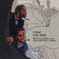 I Love My Dub (feat. Alika & Chalart58)