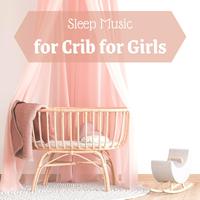 Sleep Music for Crib for Girls