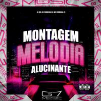 Montagem Melodia Alucinante