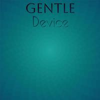 Gentle Device