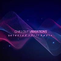 Chillout Vibrations (Selected Chill Beats)