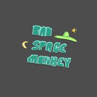 Bad Space Monkey