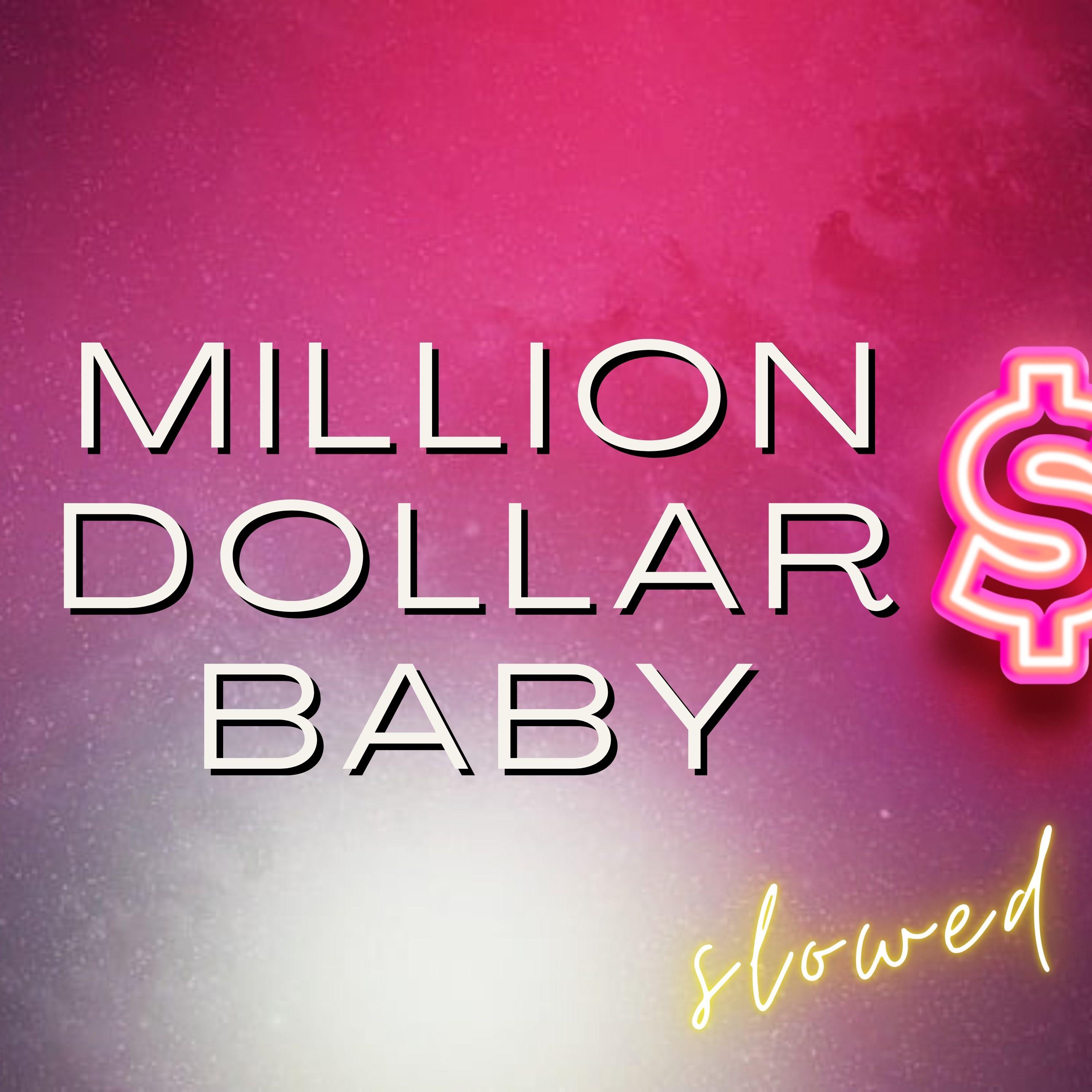 Million Dollar Baby (Slowed)