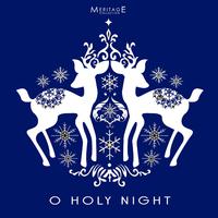 Meritage Christmas: Oh Holy Night