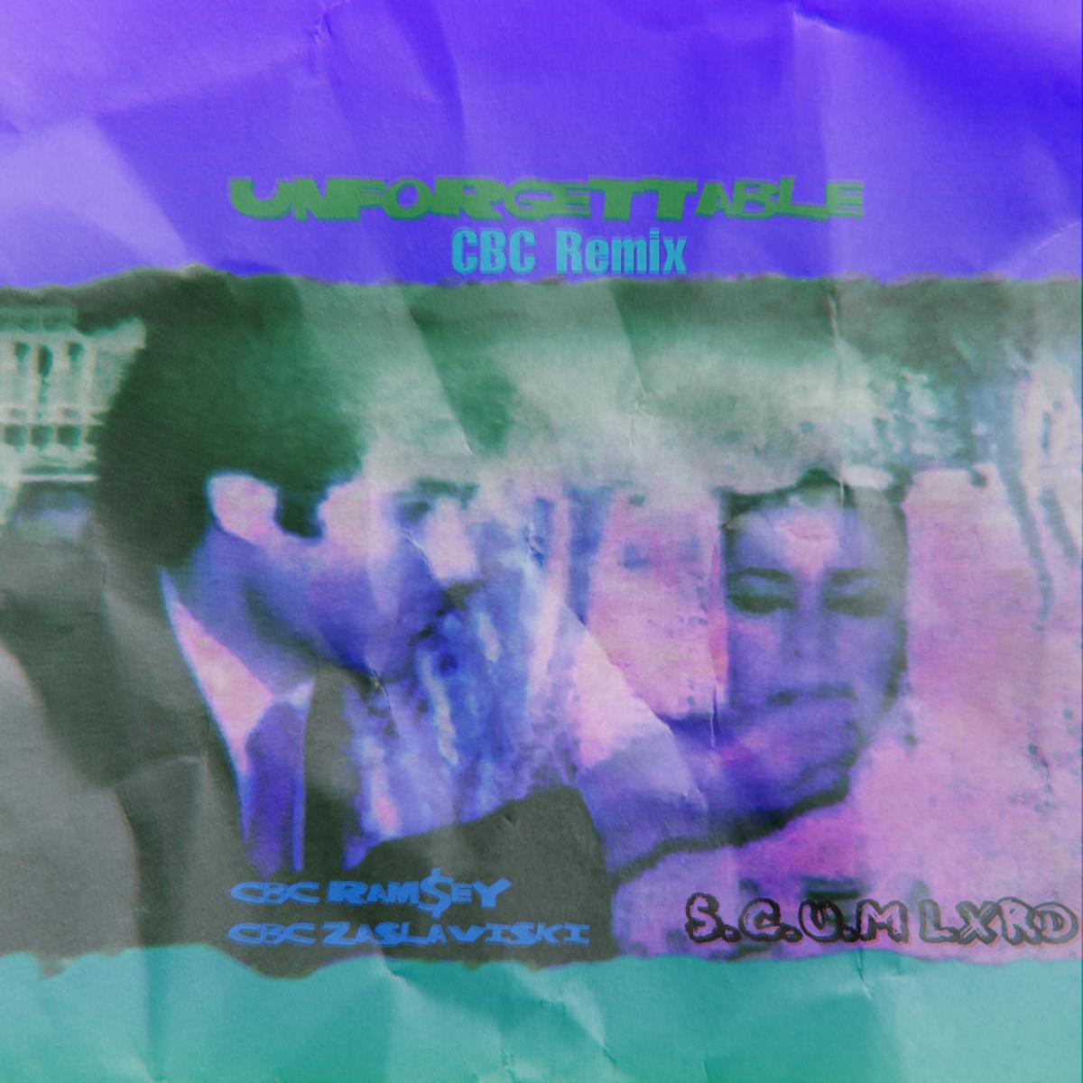 Various Artists-Unforgettable（CBC JMY Zaslaviski / XIIIAPHXMET. / CBC Ram$ey remix）