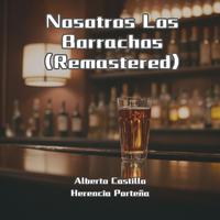 Nosotros Los Borrachos (Remastered)