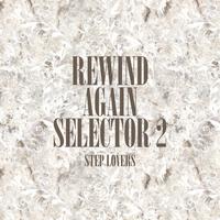 Rewind Again Selecta 2 Step Lovers