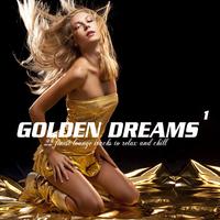 Golden Dreams, Vol. 1 (22 Finest Lounge Tracks to Relax and Chill)