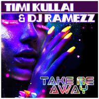 Take Me Away (feat. DJ Ramezz)