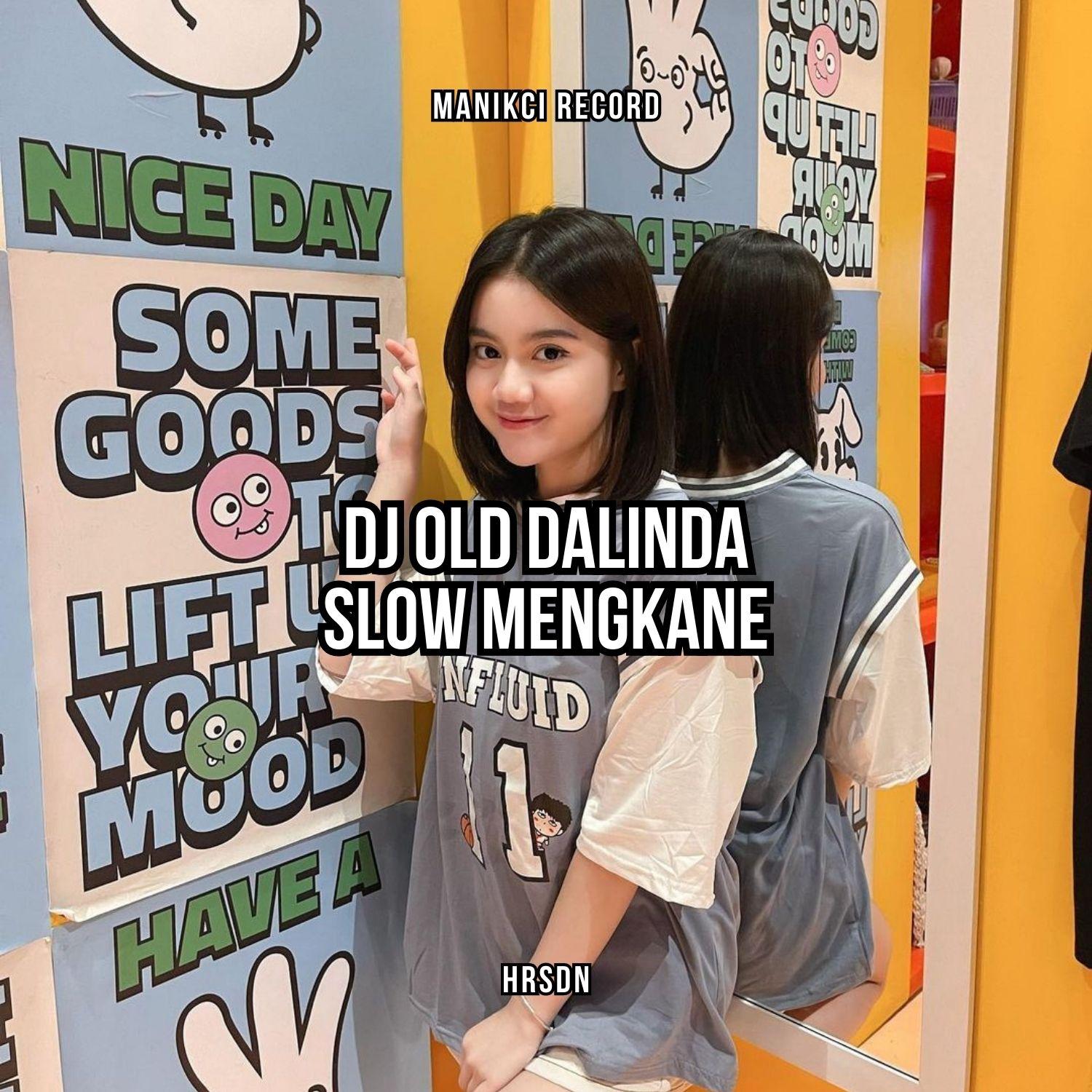 Dj Old Dalinda Slow Mengkane