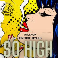 so high (feat. Brodie myles)