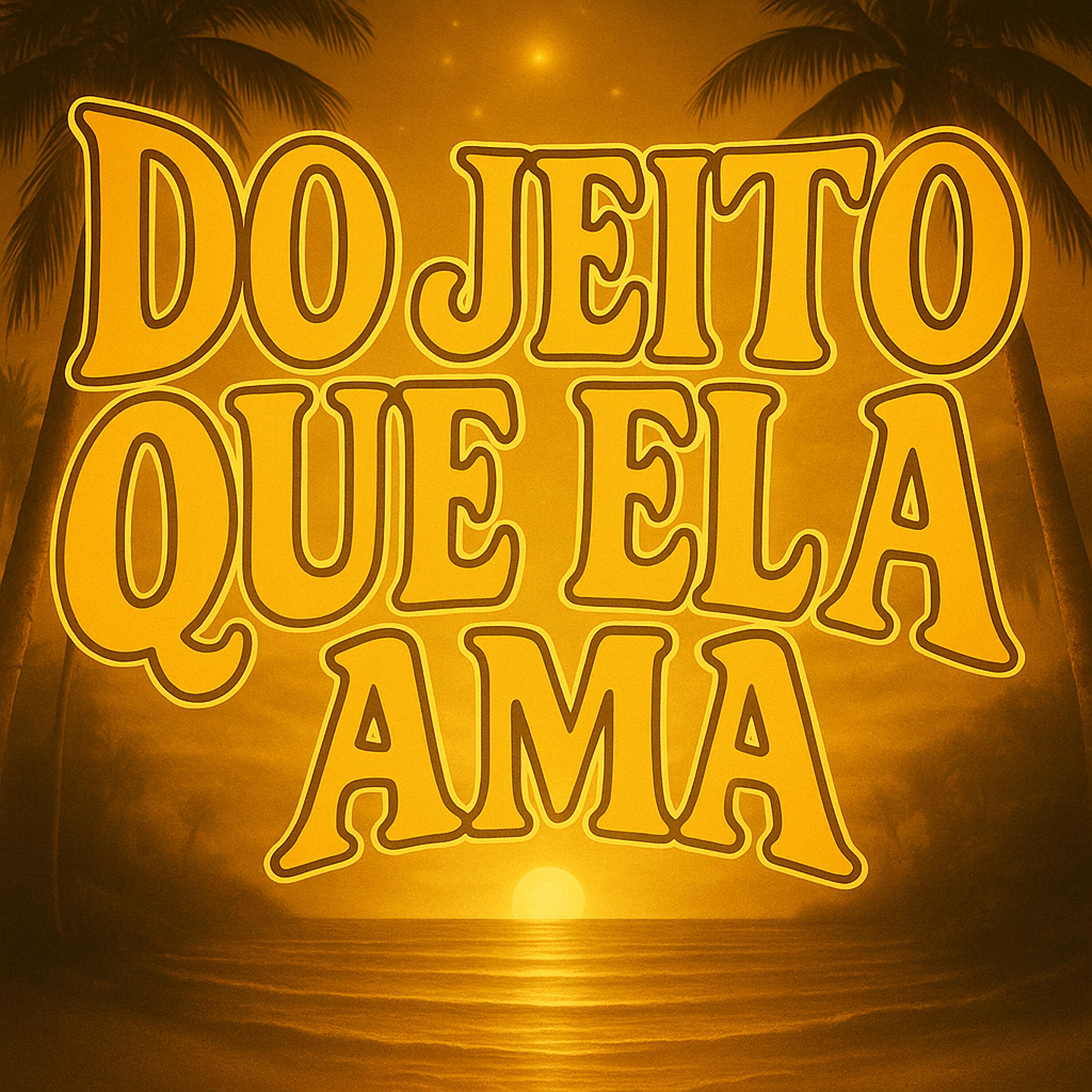 Do Jeito Que Ela Ama