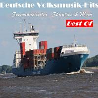 Deutsche Volksmusik Hits: Seemannslieder, Shanties & Meer - Best Of