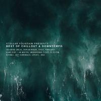 Stellar Fountain : Best of Chillout & Downtempo