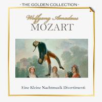 The Golden Collection, Wolfgang Amadeus Mozart - Eine Kleine Nachtmusik Divertimenti