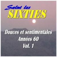 Salut les Sixties: Douces et sentimentales années 60 Vol. 1