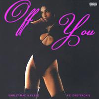 Off You (feat. Fleez & Dreyskonie)