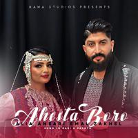 Ahesta Boro (feat. Alia Ansari & Emal Zakhel)