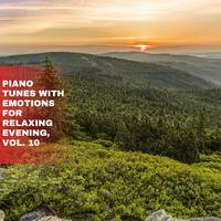 Piano Tunes with Emotions for Relaxing Evening, Vol. 10