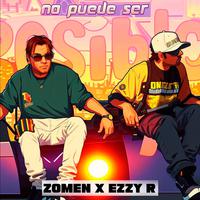 NO PUEDE SER POSIBLE (feat. EZZY R)