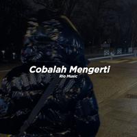 Cobalah mengerti