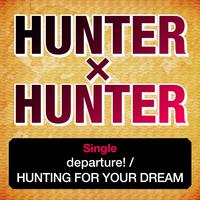 Departure! / Hunting For Your Dream