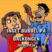 Inget Bubbel På Balkongen