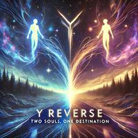 Y Reverse Two Souls, One Destination